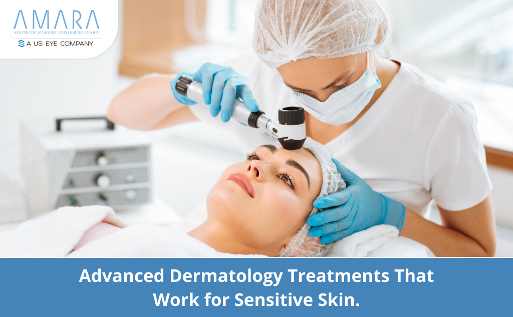 Advanced Dermatology Treatments That Work for Sensitive Skin